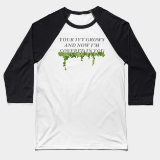 Ivy Taylor Swift Lyric Art Baseball T-Shirt